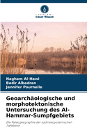Geoarchologische und morphotektonische Untersuchung des Al-Hammar-Sumpfgebiets