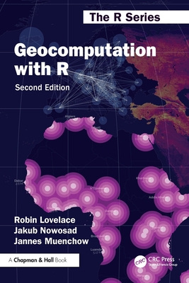 Geocomputation with R - Lovelace, Robin, and Nowosad, Jakub, and Muenchow, Jannes