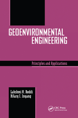 Geoenvironmental Engineering: Principles and Applications - Reddi, Lakshmi, and Inyang, Hilary I.