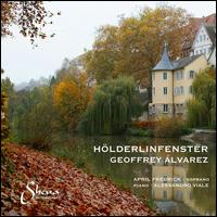 Geoffrey lvarez: Hlderlinfenster - Alessandro Viale (piano); April Fredrick (soprano)