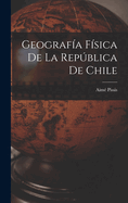 Geografa Fsica de la Repblica de Chile