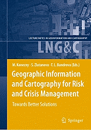 Geographic Information and Cartography for Risk and Crisis Management: Towards Better Solutions