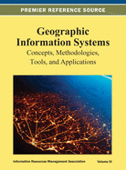 Geographic Information Systems: Concepts, Methodologies, Tools, and Applications Vol 3
