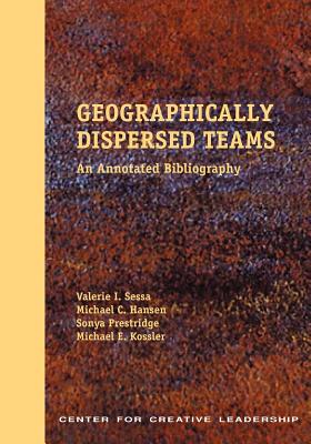 Geographically Dispersed Teams: An Annotated Bibliography - Sessa, Valerie I, and Prestridge, Sonya, and Kossler, Michael E