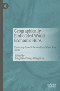 Geographically Embedded World Economic Hubs: Enduring Growth Across Four Major Bay Areas