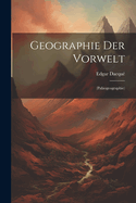 Geographie Der Vorwelt: (pal?ogeographie)