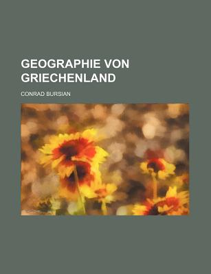 Geographie von Griechenland - Bursian, Conrad