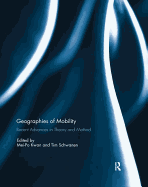 Geographies of Mobility: Recent Advances in Theory and Method