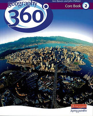 Geography 360 Core Pupil Book 2 - Pallister, John, and Bowen, Ann