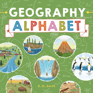 Geography Alphabet: An Introduction to Earth's Features for Kids