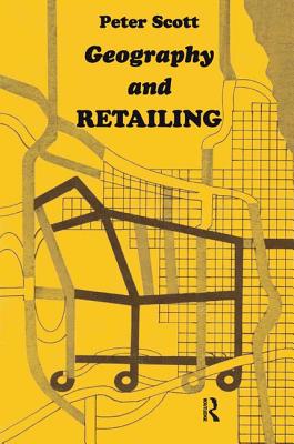 Geography and Retailing - Scott, Peter