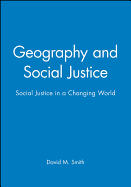 Geography and Social Justice: Social Justice in a Changing World