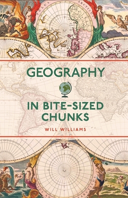 Geography in Bite-sized Chunks - Williams, Will