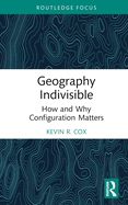 Geography Indivisible: How and Why Configuration Matters