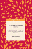 Geography Meets Gendlin: An Exploration of Disciplinary Potential Through Artistic Practice