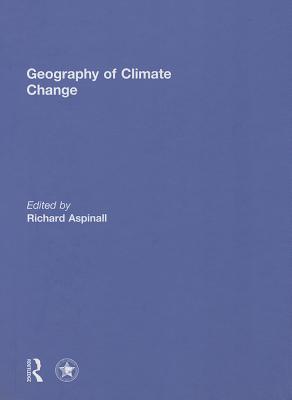 Geography of Climate Change - Aspinall, Richard (Editor)