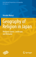 Geography of Religion in Japan: Religious Space, Landscape, and Behavior