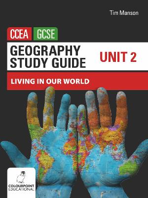 Geography Study Guide for CCEA GCSE Unit 2: Living in Our World - Manson, Tim