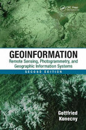 Geoinformation: Remote Sensing, Photogrammetry and Geographic Information Systems, Second Edition