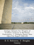 Geologic Datasets for Weights of Evidence Analysis in Northeast Washington, 1, Geologica Raster Data: Open-File Report 2000-495