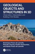 Geological Objects and Structures in 3D: Observation, Interpretation and Building of 3D Models