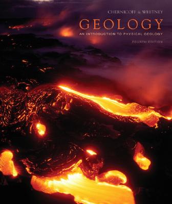 Geology: An Introduction to Physical Geology - Chernicoff, Stanley, and Whitney, Donna