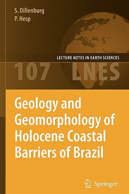 Geology and Geomorphology of Holocene Coastal Barriers of Brazil - Dillenburg, Srgio R., and Hesp, Patrick A.