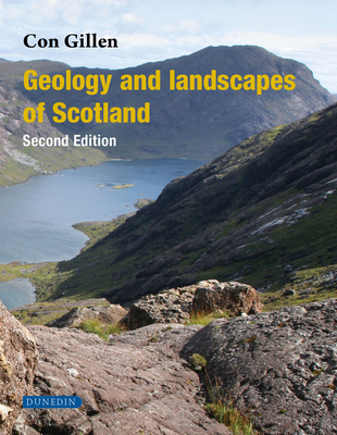 Geology and Landscapes of Scotland - Gillen, Con