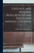 Geology and Mineral Resources of San Diego and Imperial Counties