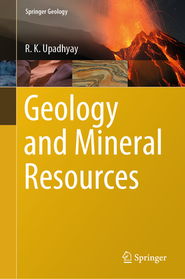 Geology and Mineral Resources - Upadhyay, R K