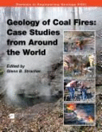 Geology of Coal Fires: Case Studies from Around the World - Stracher, Glenn B