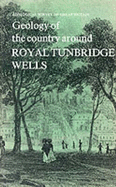 Geology of the Country Around Royal Tunbridge Wells