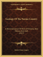 Geology of the Navajo Country: A Reconnaissance of Parts of Arizona, New Mexico and Utah