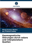 Geomagnetische Strungen durch solare und interplanetare Quellen