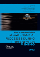 Geomechanical Processes During Underground Mining: School of Underground Mining 2012