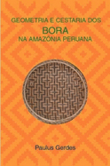 Geometria E Cestaria Dos Bora Na Amazonia Peruana