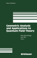 Geometric Analysis and Applications to Quantum Field Theory