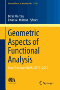 Geometric Aspects of Functional Analysis: Israel Seminar (Gafa) 2011-2013
