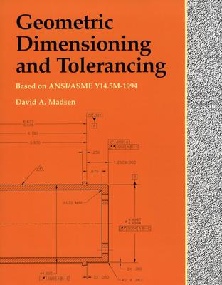 Geometric Dimensioning & Tolerancing - Madsen, David