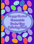 Geometric Easter Egg Coloring Book: Adult & Teen Coloring Book with Geometric Eggs