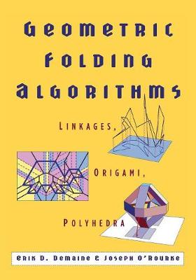 Geometric Folding Algorithms - Demaine, Erik D, and O'Rourke, Joseph