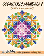 Geometric Mandalas: Color by numbers coloring book (white background)