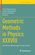 Geometric Methods in Physics XXXVIII: Workshop, Bialowie a, Poland, 2019