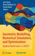 Geometric Modelling, Numerical Simulation, and Optimization:: Applied Mathematics at Sintef