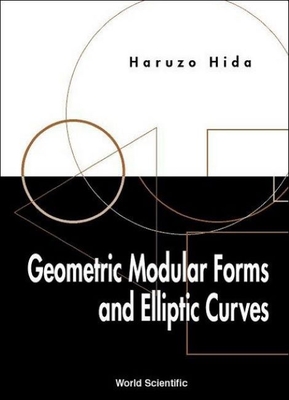 Geometric Modular Forms and Elliptic Curves - Hida, Haruzo, Professor