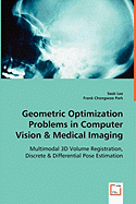 Geometric Optimization Problems in Computer Vision & Medical Imaging