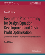 Geometric Programming for Design Equation Development and Cost/Profit Optimization (with illustrative case study problems and solutions), Third Edition