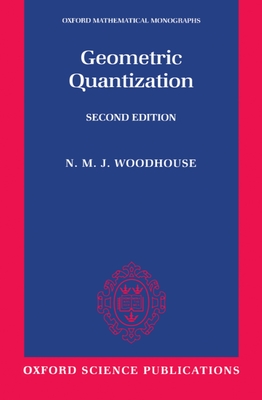 Geometric Quantization - Woodhouse, N M J