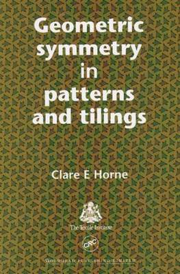 Geometric Symmetry in Patterns and Tilings - Horne, C E (Editor)