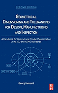 Geometrical Dimensioning and Tolerancing for Design, Manufacturing and Inspection: A Handbook for Geometrical Product Specification Using ISO and Asme Standards
